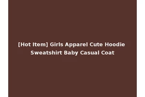 [Hot Item] Girls Apparel Cute Hoodie Sweatshirt Baby Casual Coat