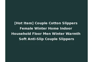 [Hot Item] Couple Cotton Slippers Female Winter Home Indoor Household Floor Men Winter Warmth Soft Anti-Slip Couple Slippers