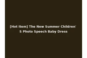 [Hot Item] The New Summer Children′ S Photo Speech Baby Dress