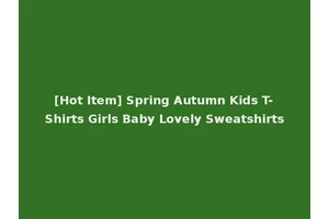 [Hot Item] Spring Autumn Kids T-Shirts Girls Baby Lovely Sweatshirts