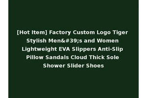 [Hot Item] Factory Custom Logo Tiger Stylish Men's and Women Lightweight EVA Slippers Anti-Slip Pillow Sandals Cloud Thick Sole Shower Slider Shoes
