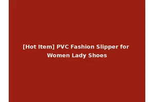 [Hot Item] PVC Fashion Slipper for Women Lady Shoes