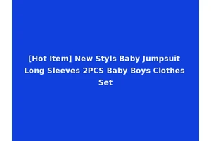 [Hot Item] New Styls Baby Jumpsuit Long Sleeves 2PCS Baby Boys Clothes Set