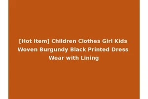 [Hot Item] Children Clothes Girl Kids Woven Burgundy Black Printed Dress Wear with Lining