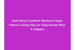 [Hot Item] Comfort Memory Foam Fleece Lining Slip on Clog House Men S Slipper