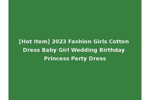 [Hot Item] 2023 Fashion Girls Cotton Dress Baby Girl Wedding Birthday Princess Party Dress