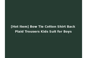 [Hot Item] Bow Tie Cotton Shirt Back Plaid Trousers Kids Suit for Boys