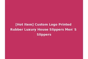 [Hot Item] Custom Logo Printed Rubber Luxury House Slippers Men′ S Slippers