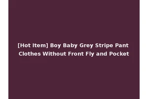 [Hot Item] Boy Baby Grey Stripe Pant Clothes Without Front Fly and Pocket