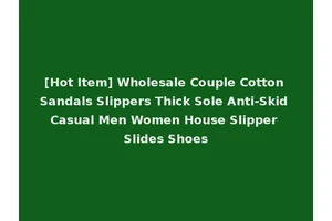 [Hot Item] Wholesale Couple Cotton Sandals Slippers Thick Sole Anti-Skid Casual Men Women House Slipper Slides Shoes