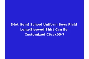 [Hot Item] School Uniform Boys Plaid Long-Sleeved Shirt Can Be Customized C6ccx05-7