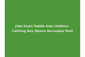 [Hot Item] Toddle Kids Children Clothing Boy Woven Bermudas Pant