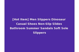 [Hot Item] Men Slippers Dinosaur Casual Shoes Non-Slip Slides Bathroom Summer Sandals Soft Sole Slippers