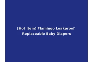 [Hot Item] Flamingo Leakproof Replaceable Baby Diapers