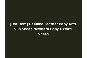 [Hot Item] Genuine Leather Baby Anti-Slip Shoes Newborn Baby Oxford Shoes
