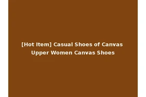 [Hot Item] Casual Shoes of Canvas Upper Women Canvas Shoes