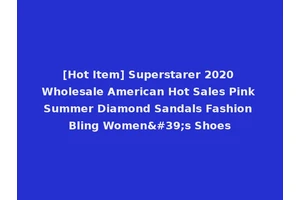 [Hot Item] Superstarer 2020 Wholesale American Hot Sales Pink Summer Diamond Sandals Fashion Bling Women's Shoes