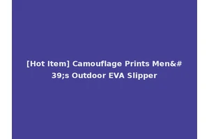 [Hot Item] Camouflage Prints Men's Outdoor EVA Slipper
