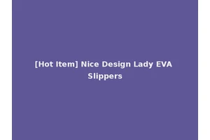 [Hot Item] Nice Design Lady EVA Slippers