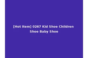[Hot Item] 0267 Kid Shoe Children Shoe Baby Shoe