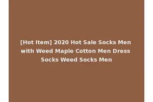 [Hot Item] 2020 Hot Sale Socks Men with Weed Maple Cotton Men Dress Socks Weed Socks Men
