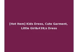 [Hot Item] Kids Dress, Cute Garment, Little Girl's Dress