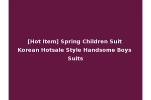 [Hot Item] Spring Children Suit Korean Hotsale Style Handsome Boys Suits