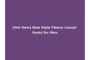 [Hot Item] New Style Fleece Casual Pants for Men