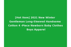 [Hot Item] 2021 New Winter Gentleman Long-Sleeved Handsome Cotton 4 -Piece Newborn Baby Clothes Boys Apparel