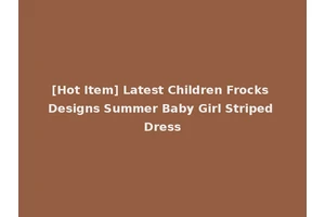 [Hot Item] Latest Children Frocks Designs Summer Baby Girl Striped Dress