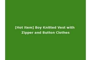 [Hot Item] Boy Knitted Vest with Zipper and Button Clothes