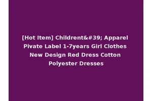 [Hot Item] Childrent' Apparel Pivate Label 1-7years Girl Clothes New Design Red Dress Cotton Polyester Dresses