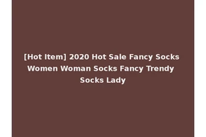 [Hot Item] 2020 Hot Sale Fancy Socks Women Woman Socks Fancy Trendy Socks Lady