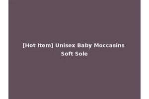 [Hot Item] Unisex Baby Moccasins Soft Sole