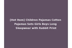 [Hot Item] Children Pajamas Cotton Pajamas Sets Girls Boys Long Sleepwear with Rabbit Print