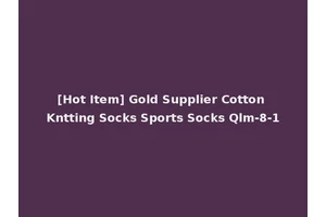 [Hot Item] Gold Supplier Cotton Kntting Socks Sports Socks Qlm-8-1