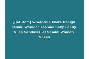 [Hot Item] Wholesale Moire Design Casual Womens Fashion Sexy Candy Slide Sandals Flat Sandal Women Shoes