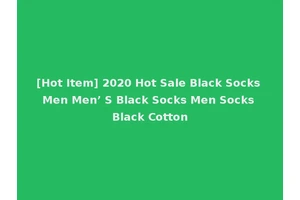 [Hot Item] 2020 Hot Sale Black Socks Men Men’ S Black Socks Men Socks Black Cotton