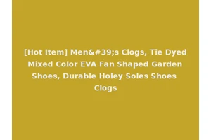 [Hot Item] Men's Clogs, Tie Dyed Mixed Color EVA Fan Shaped Garden Shoes, Durable Holey Soles Shoes Clogs