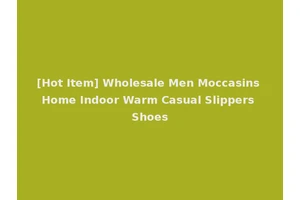 [Hot Item] Wholesale Men Moccasins Home Indoor Warm Casual Slippers Shoes