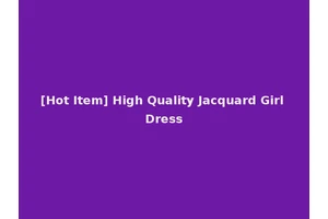 [Hot Item] High Quality Jacquard Girl Dress