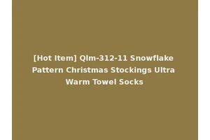 [Hot Item] Qlm-312-11 Snowflake Pattern Christmas Stockings Ultra Warm Towel Socks