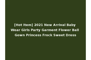 [Hot Item] 2021 New Arrival Baby Wear Girls Party Garment Flower Ball Gown Princess Frock Sweet Dress