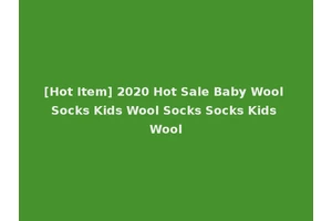 [Hot Item] 2020 Hot Sale Baby Wool Socks Kids Wool Socks Socks Kids Wool