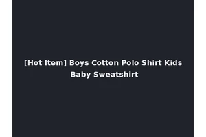 [Hot Item] Boys Cotton Polo Shirt Kids Baby Sweatshirt