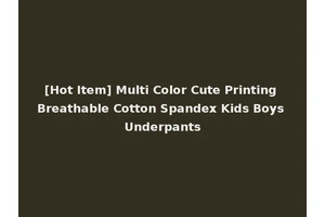 [Hot Item] Multi Color Cute Printing Breathable Cotton Spandex Kids Boys Underpants