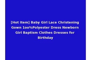 [Hot Item] Baby Girl Lace Christening Gown 1oo%Polyester Dress Newborn Girl Baptism Clothes Dresses for Birthday