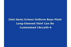 [Hot Item] School Uniform Boys Plaid Long-Sleeved Shirt Can Be Customized C6ccx05-4