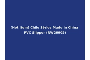 [Hot Item] Chile Styles Made in China PVC Slipper (RW26905)