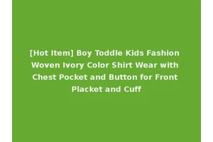 [Hot Item] Boy Toddle Kids Fashion Woven Ivory Color Shirt Wear with Chest Pocket and Button for Front Placket and Cuff